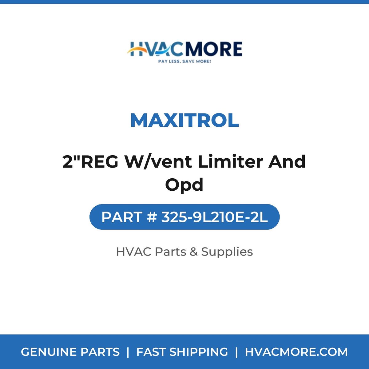 Maxitrol 2"REG W/vent Limiter And Opd 325-9L210E-2L