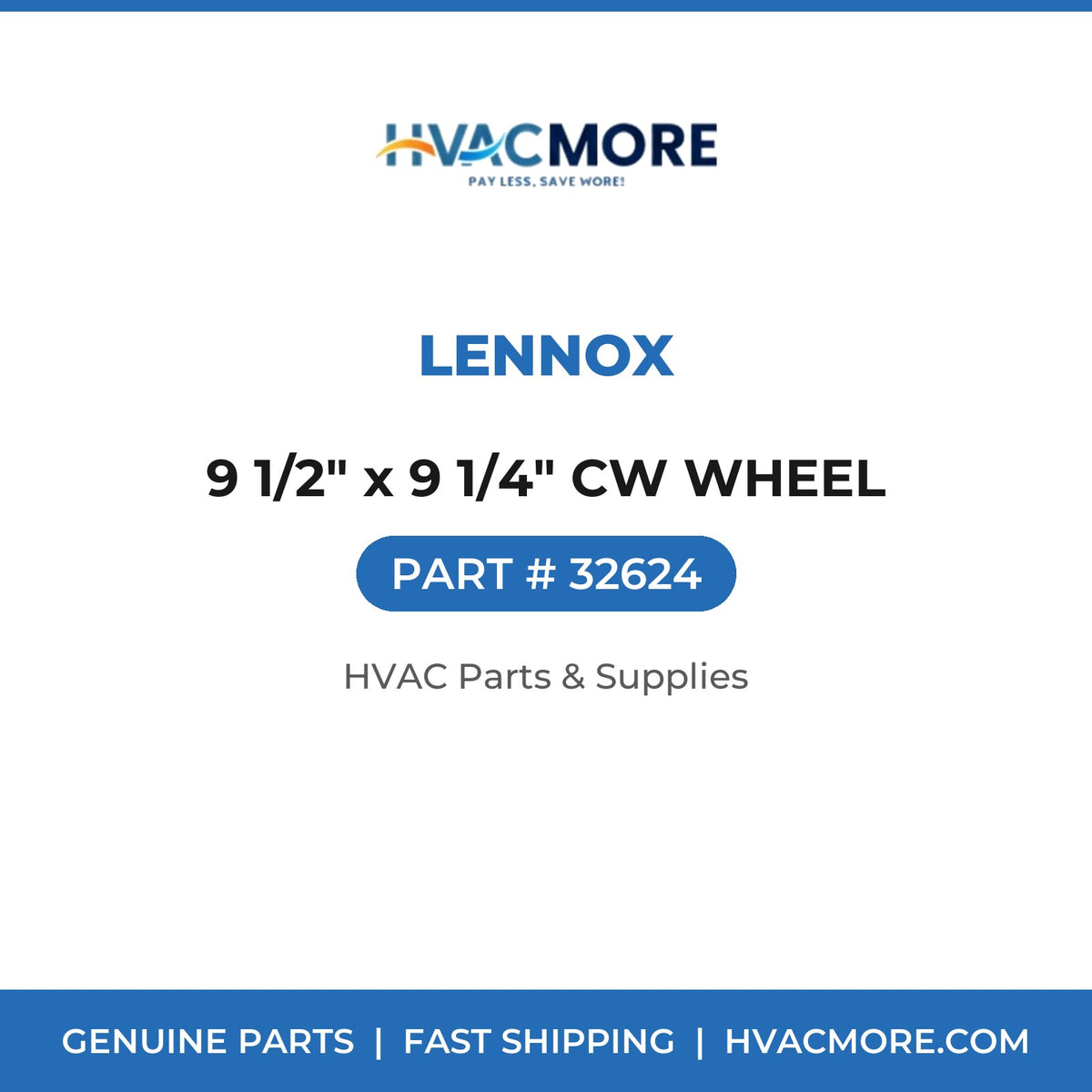 Lennox 9 1/2" x 9 1/4" CW WHEEL 32624