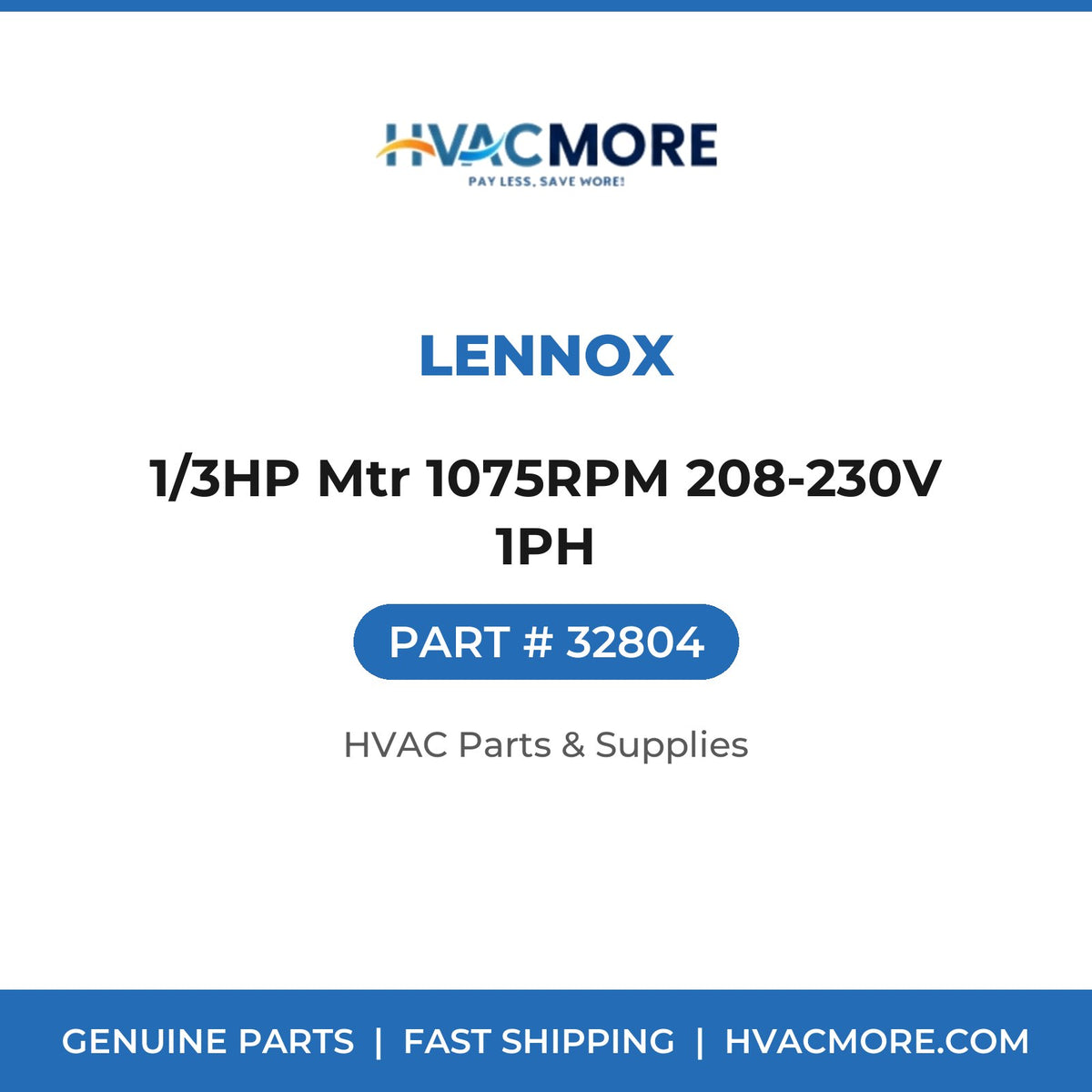 Lennox 1/3HP Mtr 1075RPM 208-230V 1PH 32804