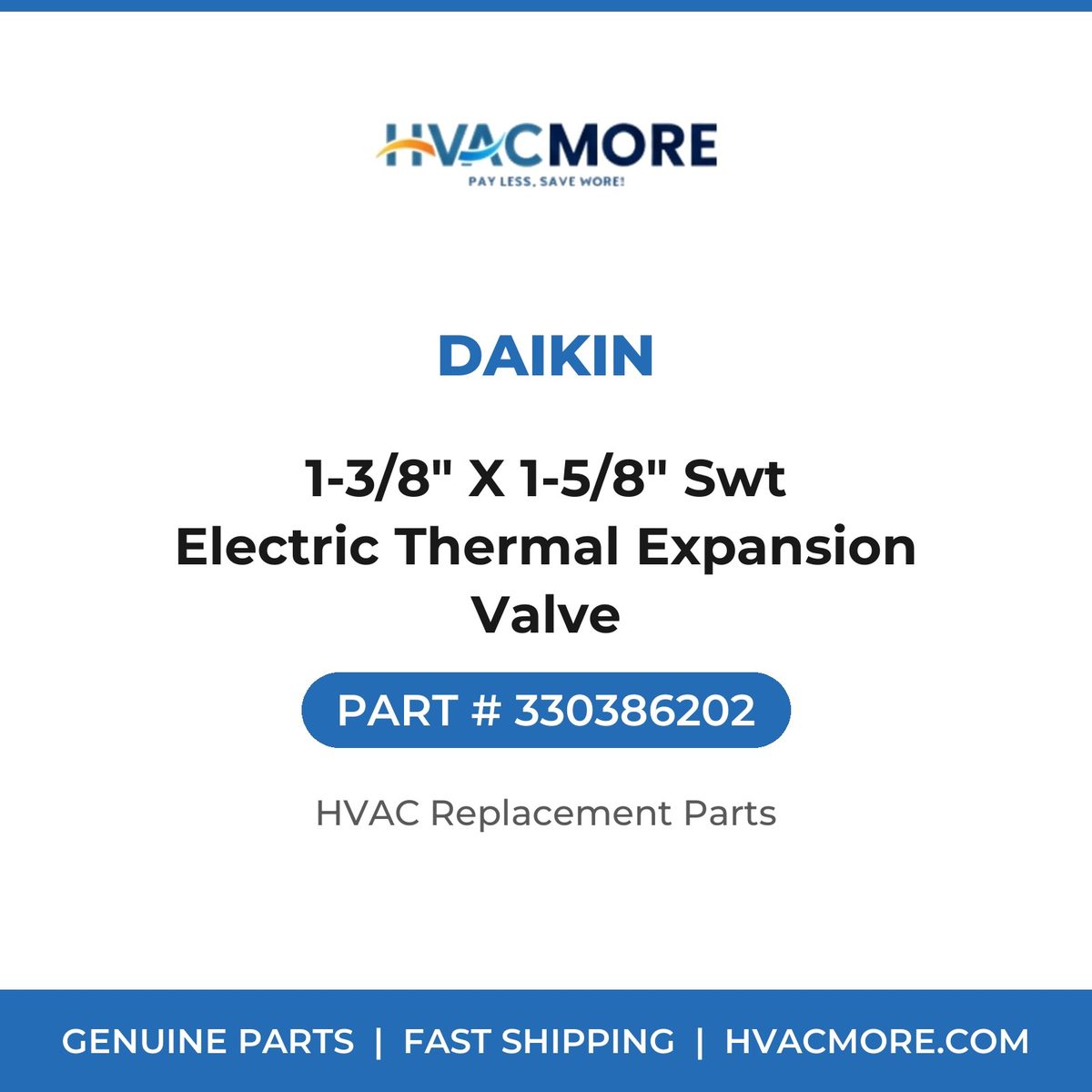 Daikin 1-3/8" X 1-5/8" Swt Electric Thermal Expansion Valve 330386202