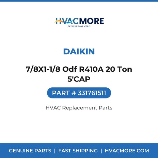 Daikin 7/8X1-1/8 Odf R410A 20 Ton 5'CAP 331761511