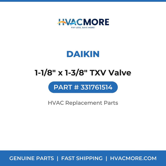 Daikin 1-1/8" x 1-3/8" TXV Valve 331761514