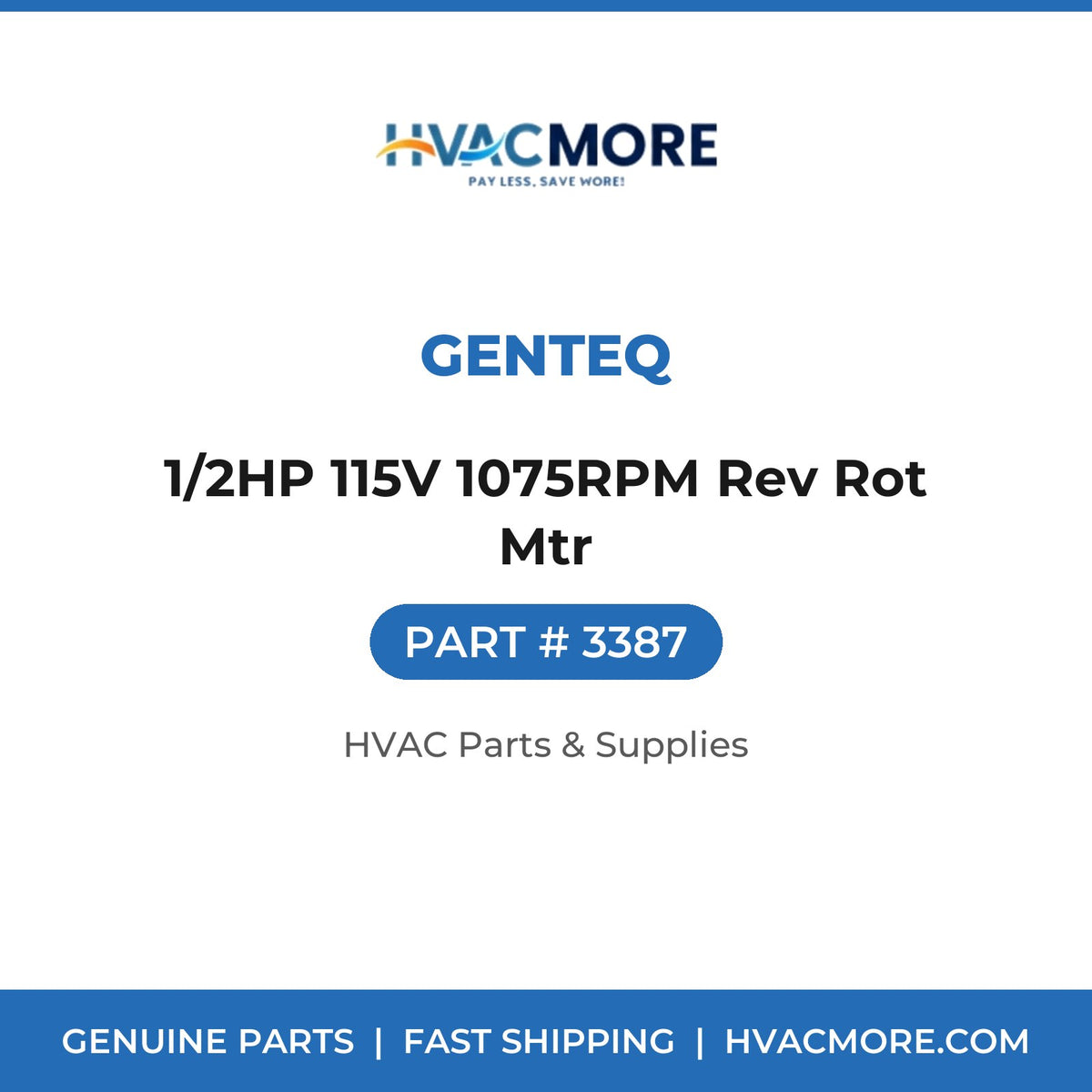 Genteq 1/2HP 115V 1075RPM Rev Rot Mtr 3387