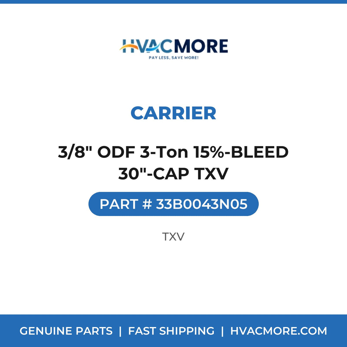 Carrier 3/8" ODF 3-Ton 15%-BLEED 30"-CAP TXV 33B0043N05