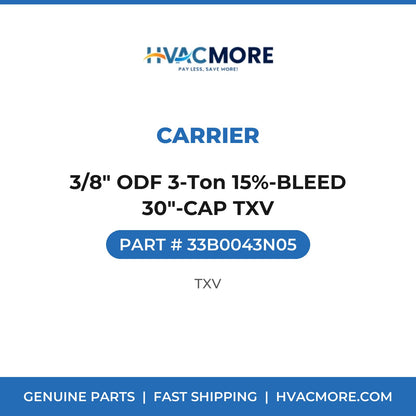 Carrier 3/8" ODF 3-Ton 15%-BLEED 30"-CAP TXV 33B0043N05