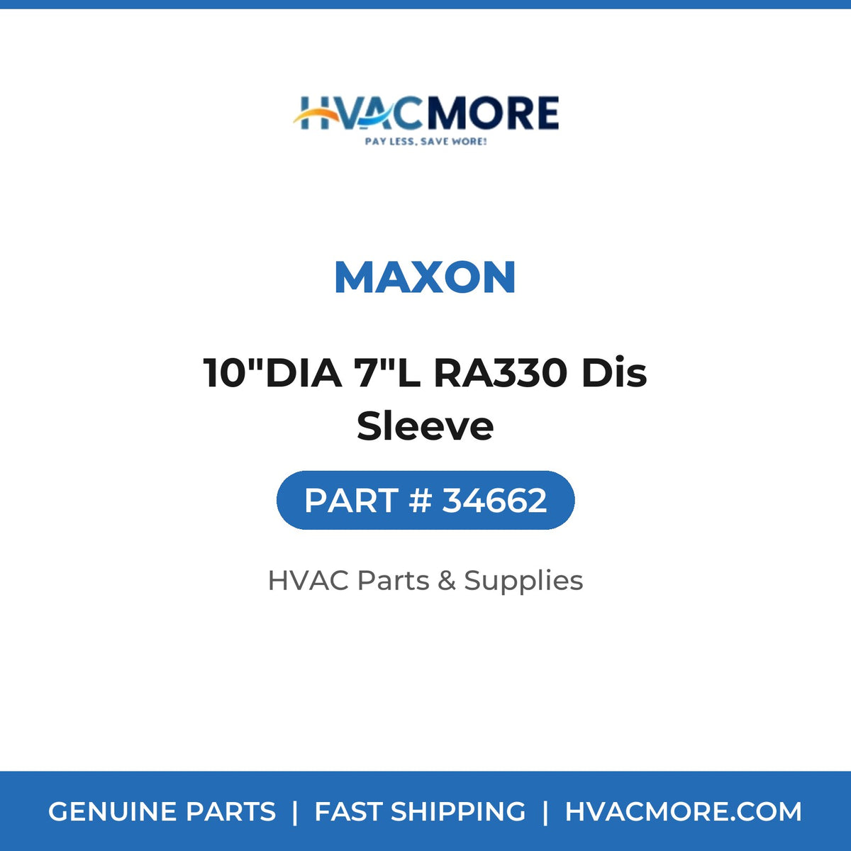 Maxon 10"DIA 7"L RA330 Dis Sleeve 34662
