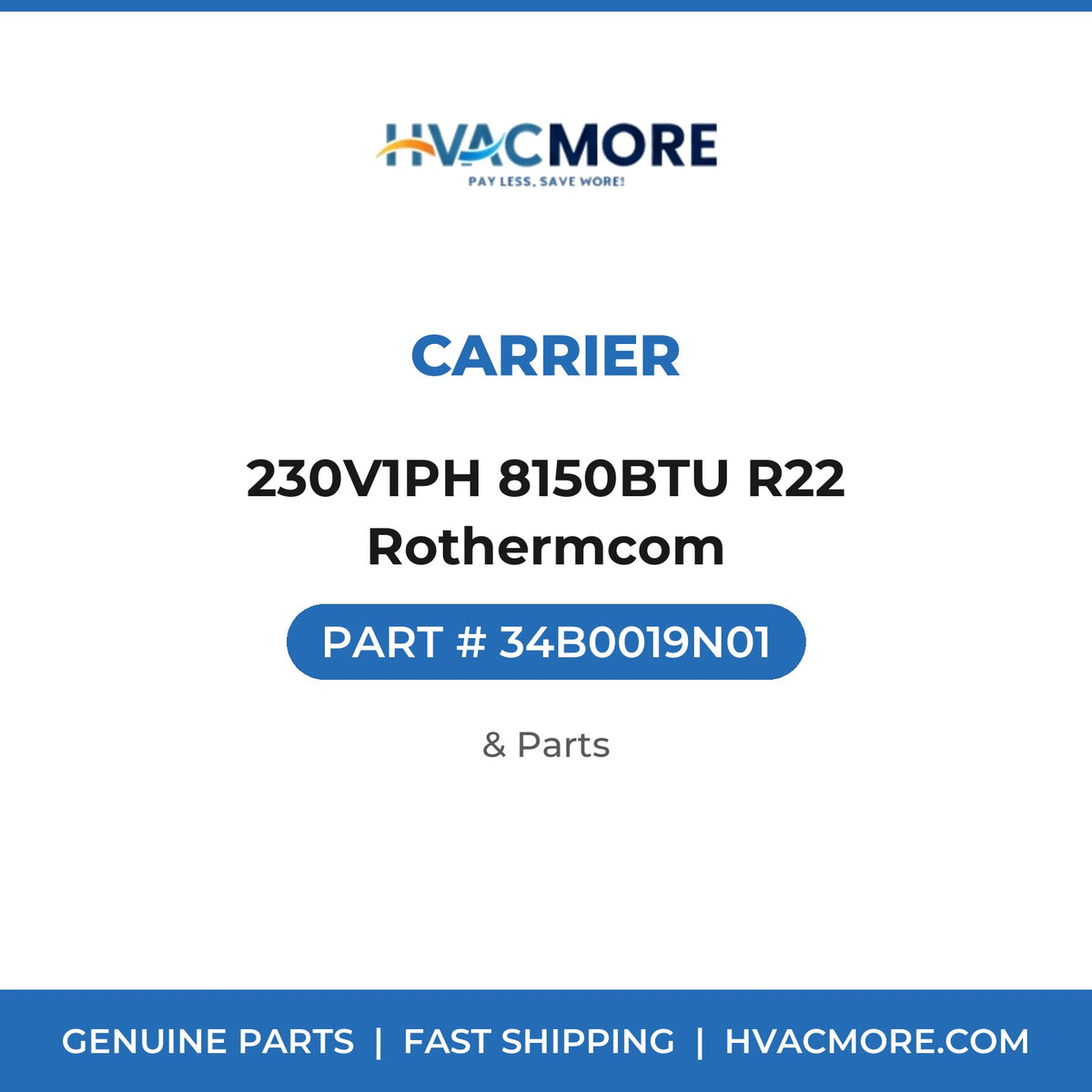 Carrier 230V1PH 8150BTU R22 Rothermcom 34B0019N01