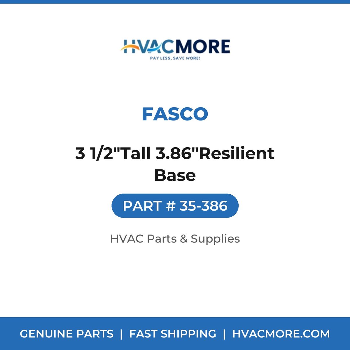 Fasco 3 1/2"Tall 3.86"Resilient Base 35-386
