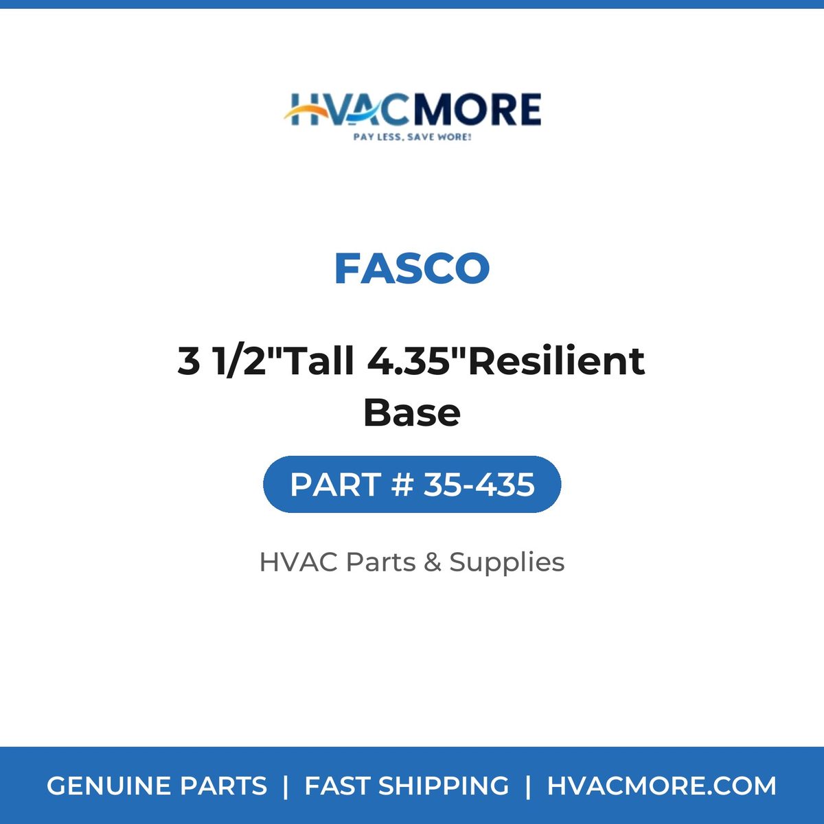 Fasco 3 1/2"Tall 4.35"Resilient Base 35-435