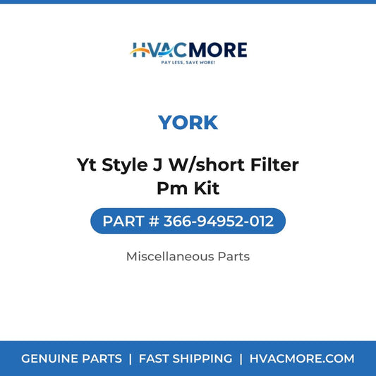 York Yt Style J W/short Filter Pm Kit 366-94952-012