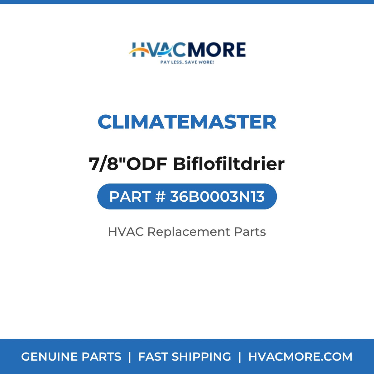 ClimateMaster 7/8"ODF Biflofiltdrier 36B0003N13