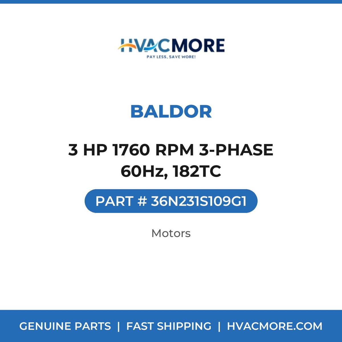 Baldor 3 HP 1760 RPM 3-PHASE 60Hz, 182TC 36N231S109G1