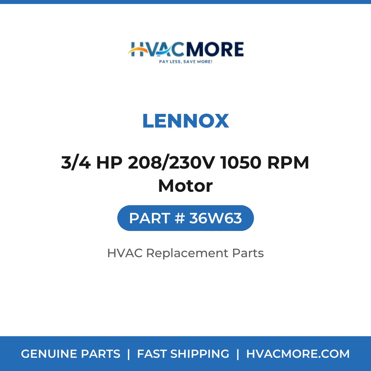 Lennox 3/4 HP 208/230V 1050 RPM Motor 36W63