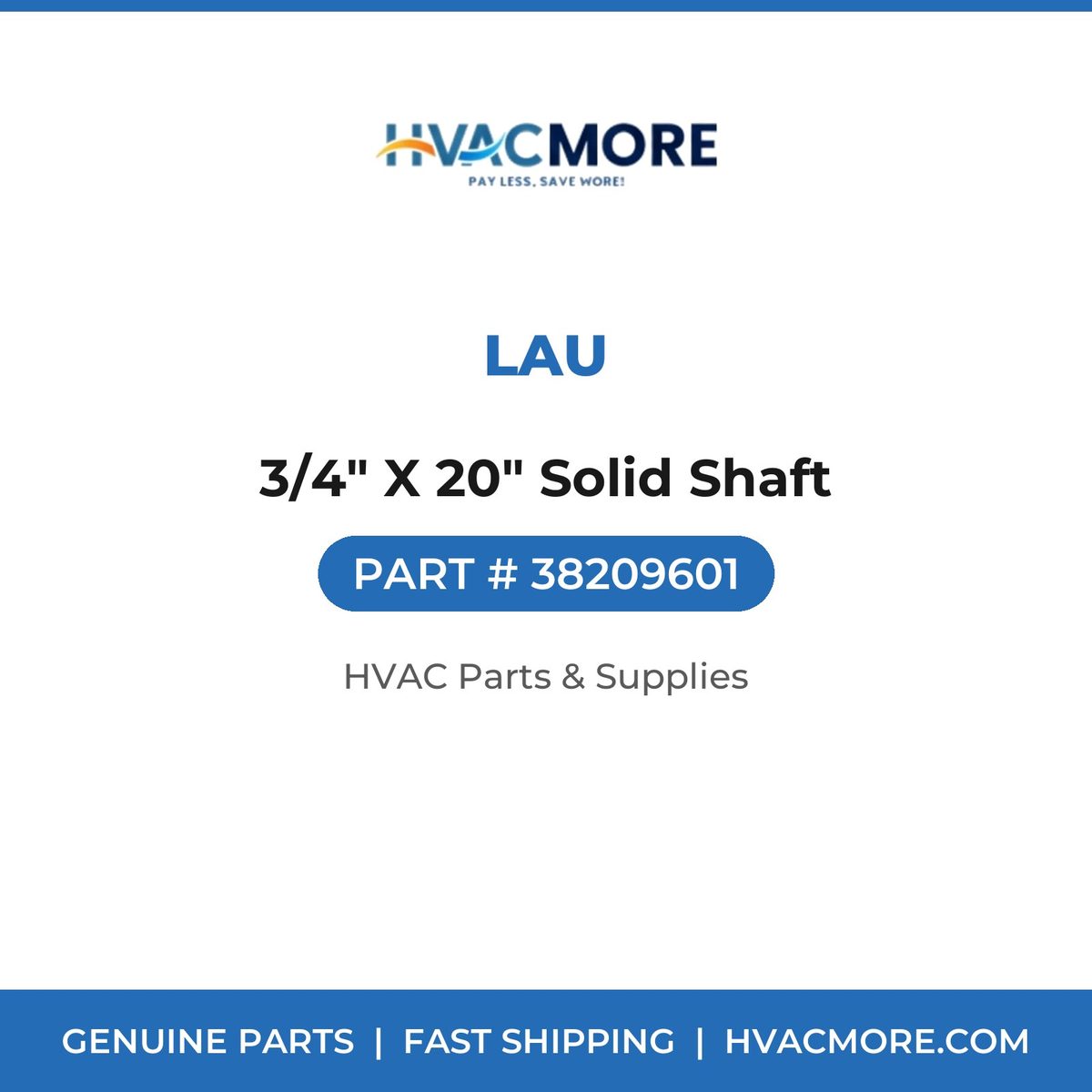 Lau 3/4" X 20" Solid Shaft 38209601