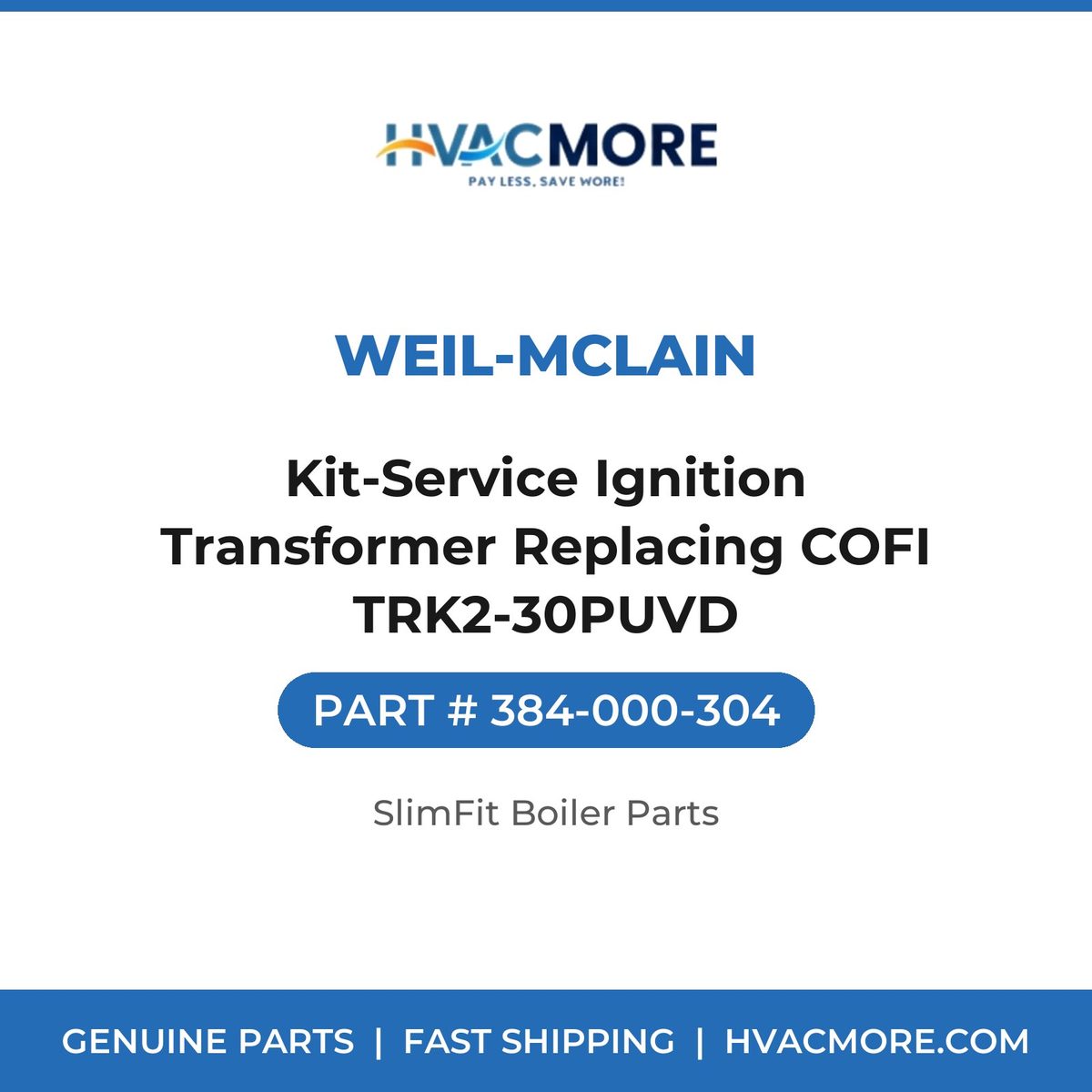 Weil-McLain Kit-Service Ignition Transformer Replacing COFI TRK2-30PUVD 384-000-304