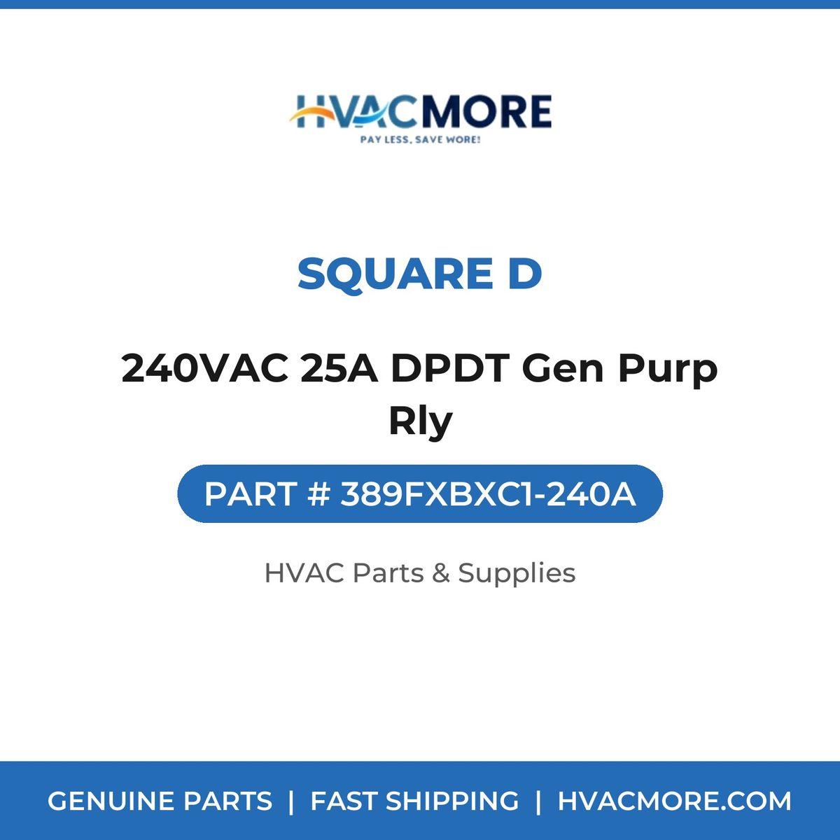 Square D 240VAC 25A DPDT Gen Purp Rly 389FXBXC1-240A
