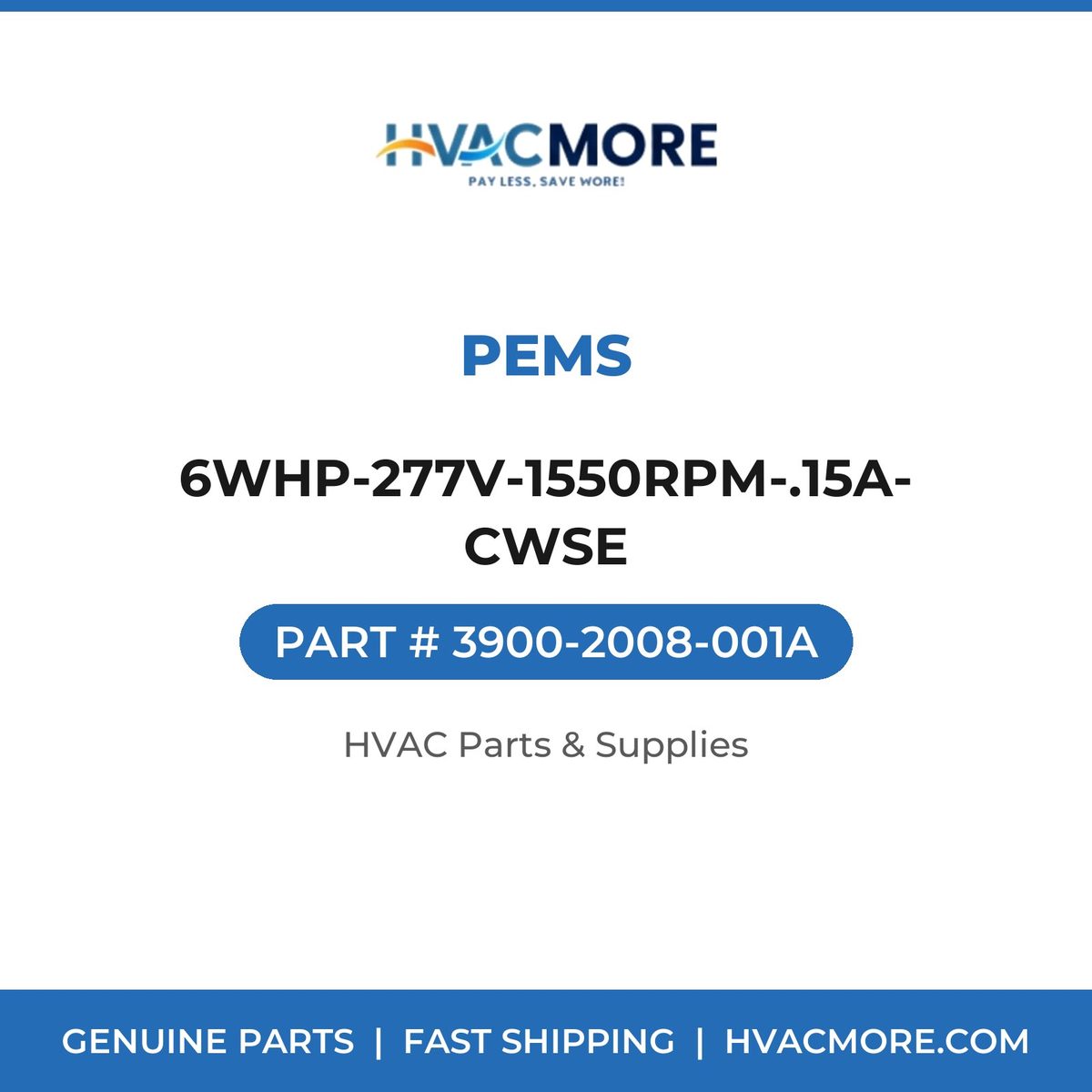 PEMS 6WHP-277V-1550RPM-.15A-CWSE 3900-2008-001A