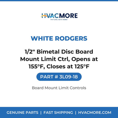 White Rodgers 1/2" Bimetal Disc Board Mount Limit Ctrl, Opens at 155°F, Closes at 125°F 3L09-18