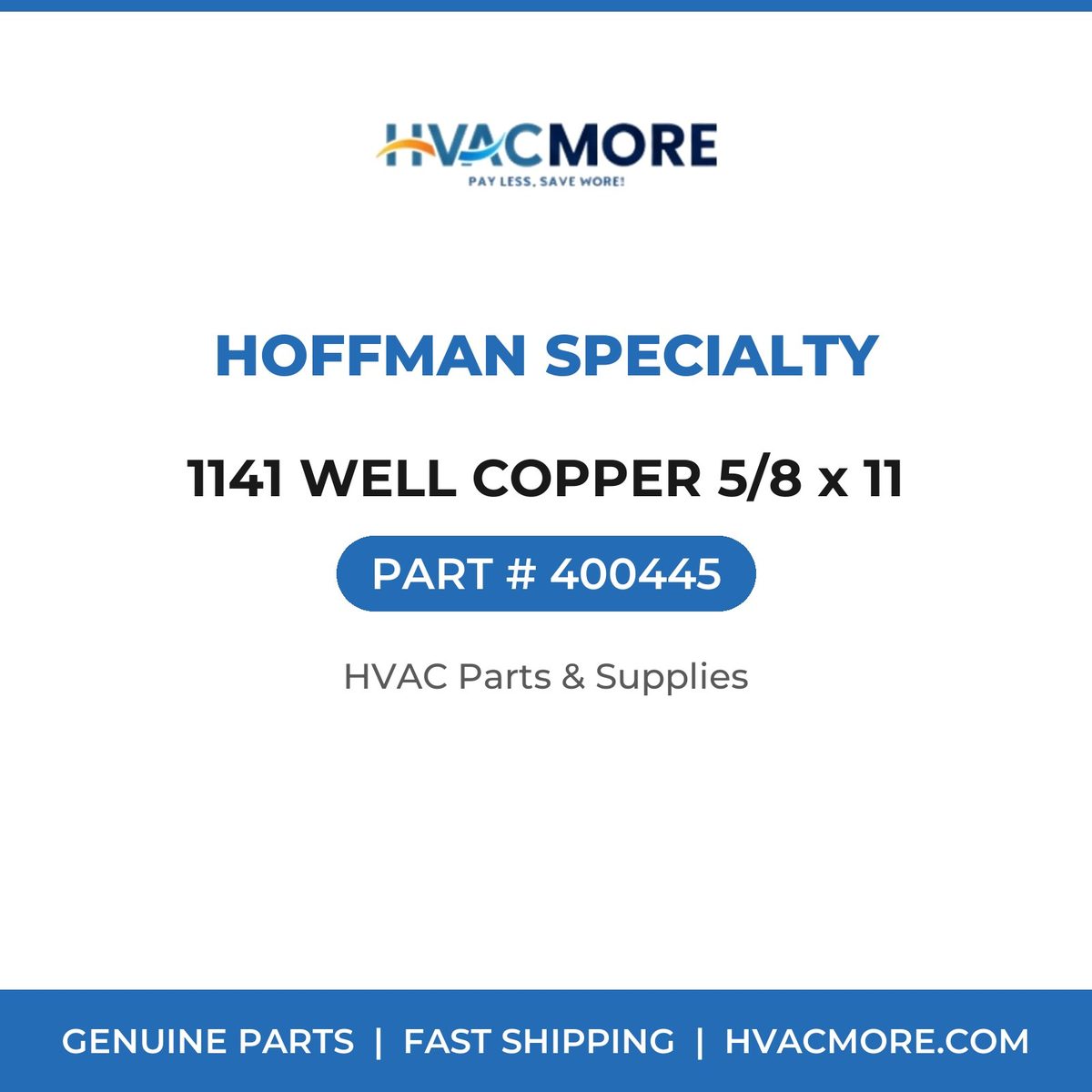 Hoffman Specialty 1141 WELL COPPER 5/8 x 11 400445