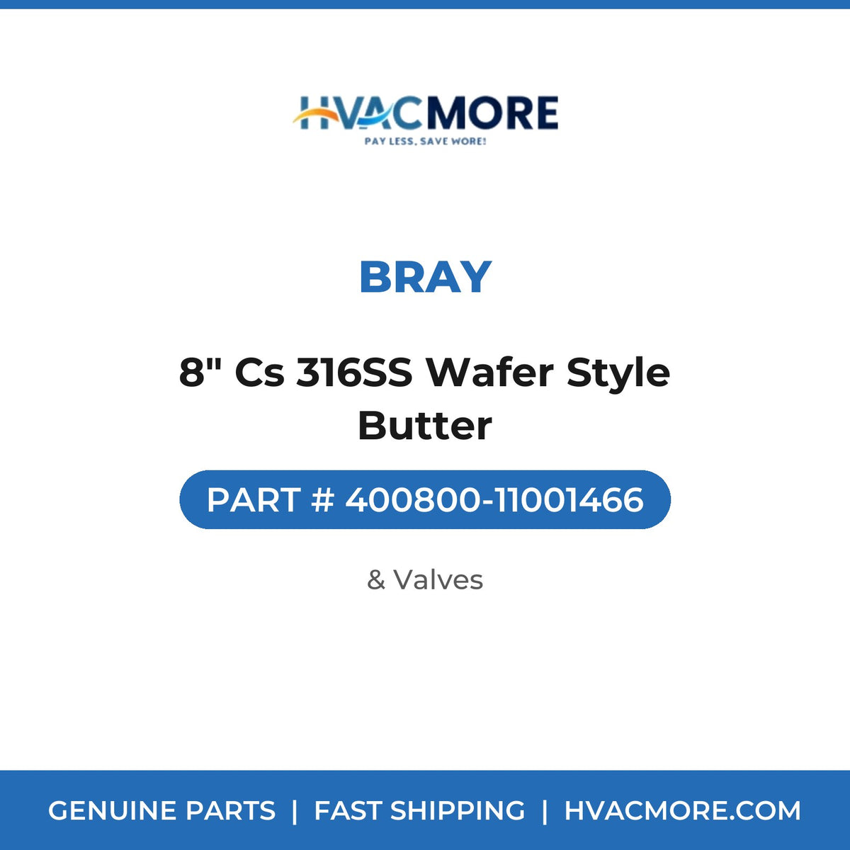 Bray 8" Cs 316SS Wafer Style Butter 400800-11001466