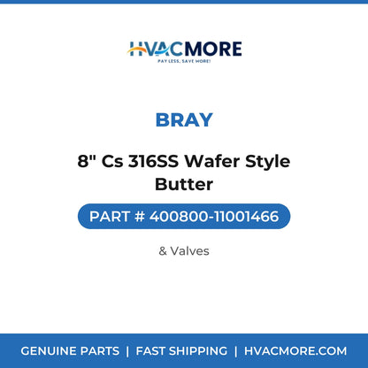 Bray 8" Cs 316SS Wafer Style Butter 400800-11001466