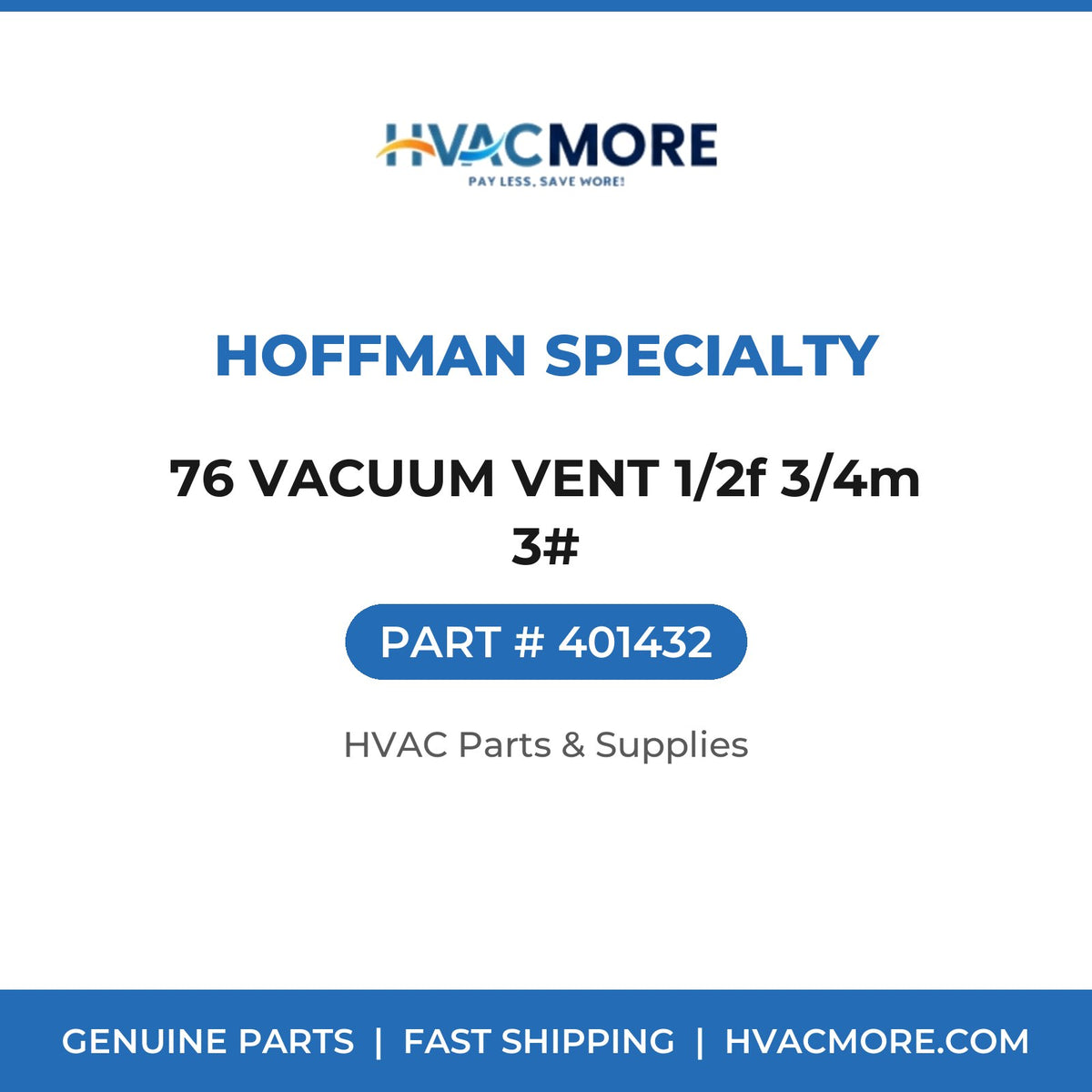 Hoffman Specialty 76 VACUUM VENT 1/2f 3/4m 3# 401432