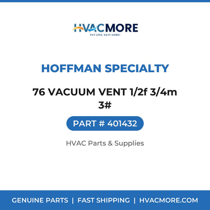 Hoffman Specialty 76 VACUUM VENT 1/2f 3/4m 3# 401432