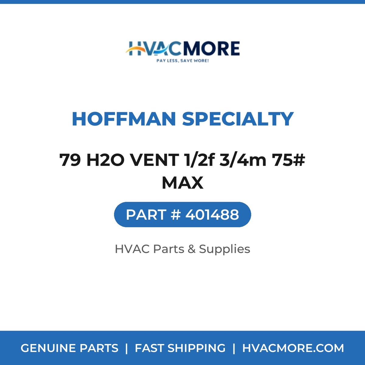 Hoffman Specialty 79 H2O VENT 1/2f 3/4m 75# MAX 401488