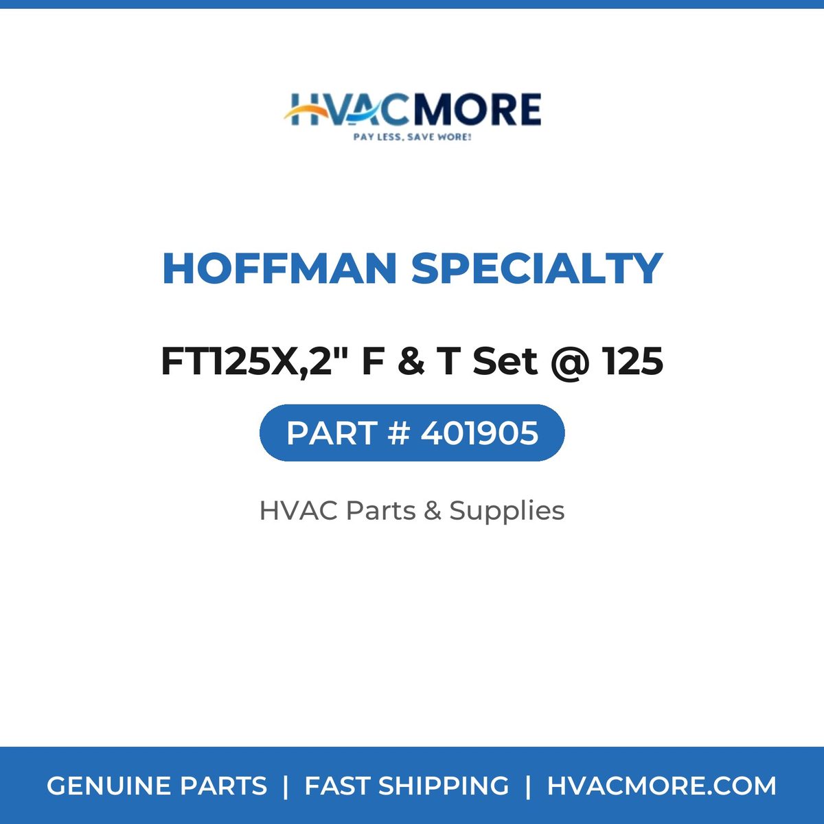 Hoffman Specialty FT125X,2" F & T Set @ 125 401905