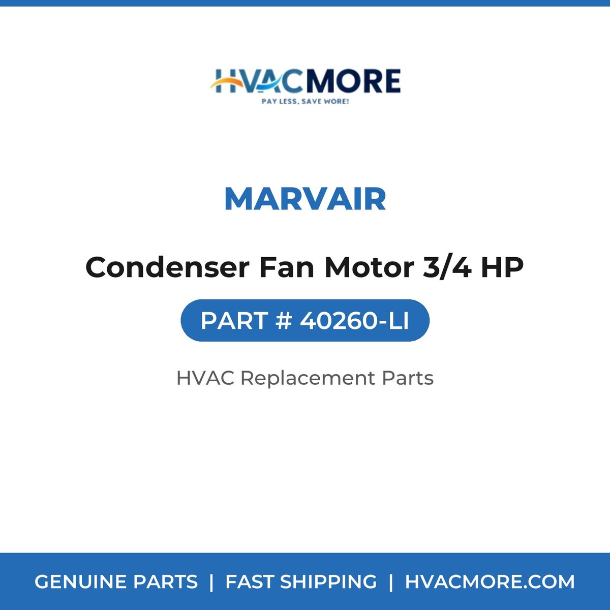 Marvair Condenser Fan Motor 3/4 HP 40260-LI