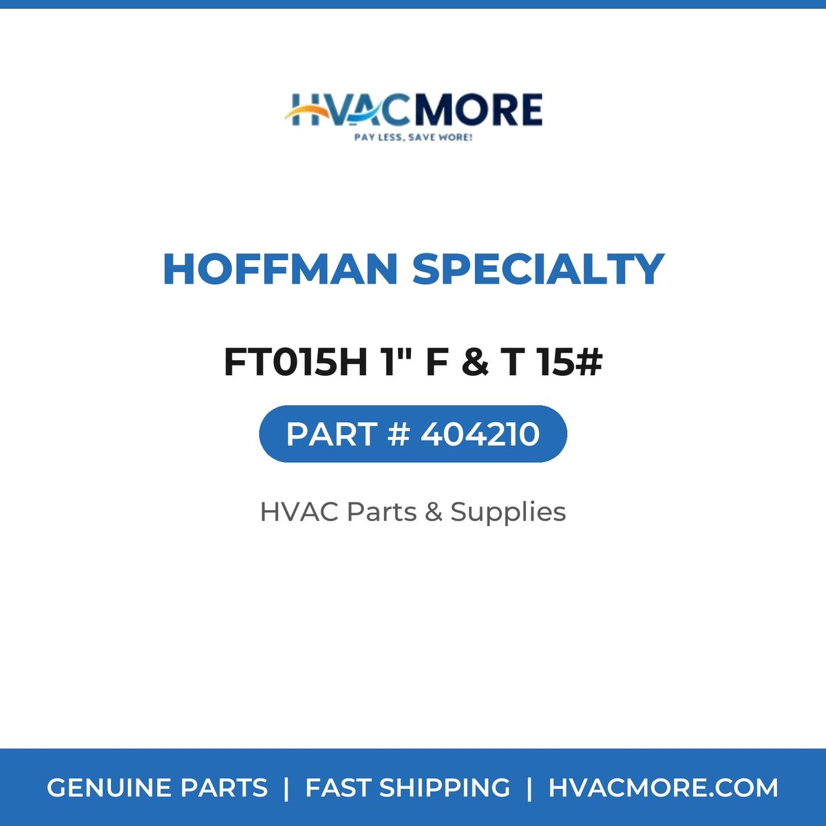 Hoffman Specialty FT015H 1" F & T 15# 404210