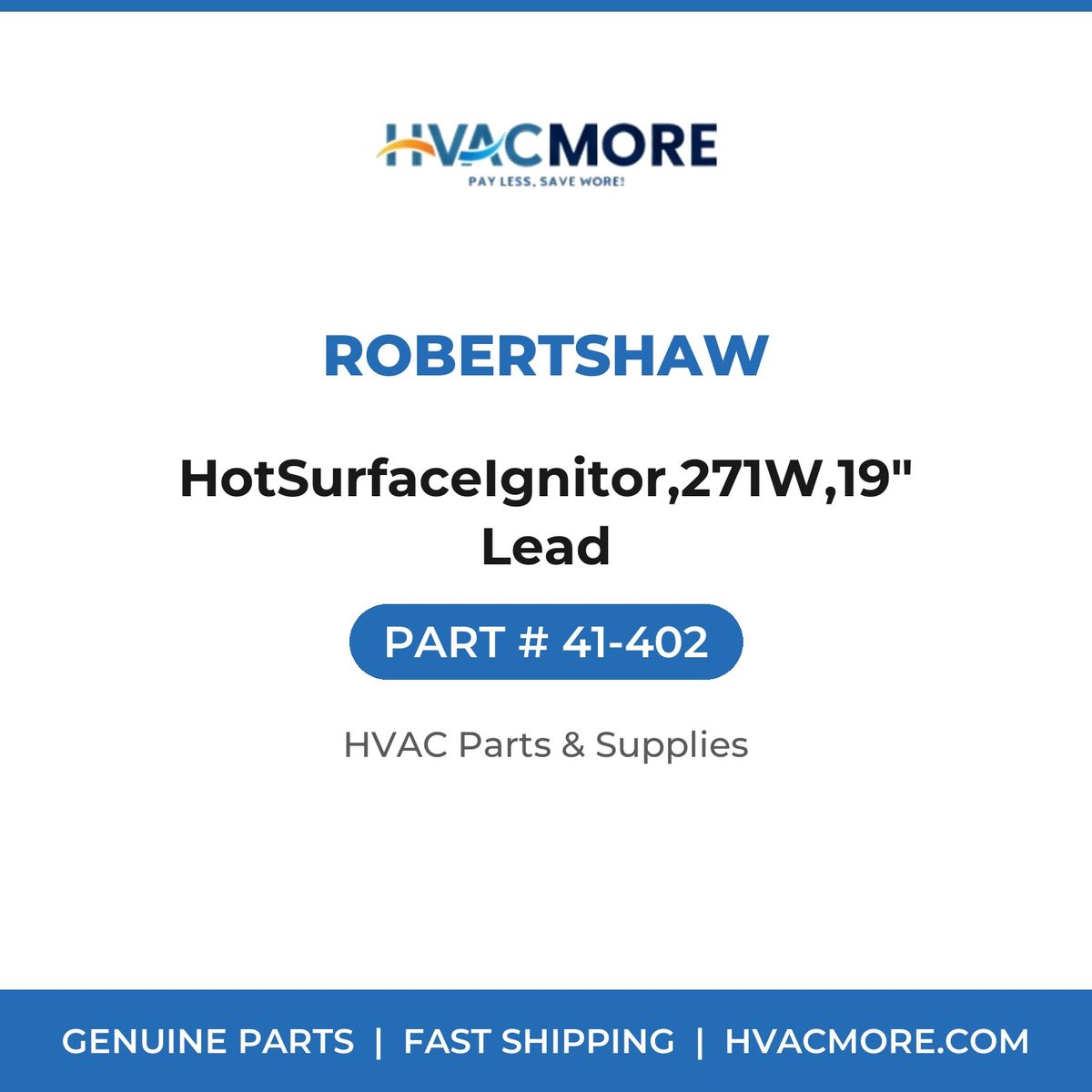 Robertshaw HotSurfaceIgnitor,271W,19"Lead 41-402