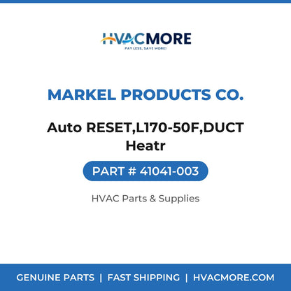 Markel Products Co. Auto RESET,L170-50F,DUCT Heatr 41041-003