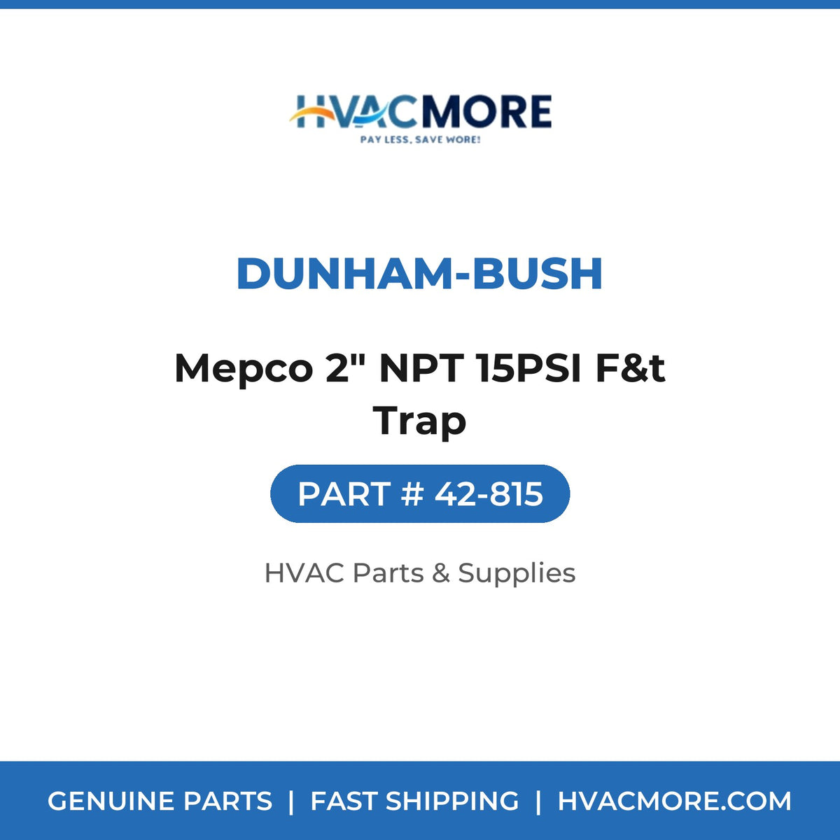 Dunham-Bush Mepco 2" NPT 15PSI F&t Trap 42-815