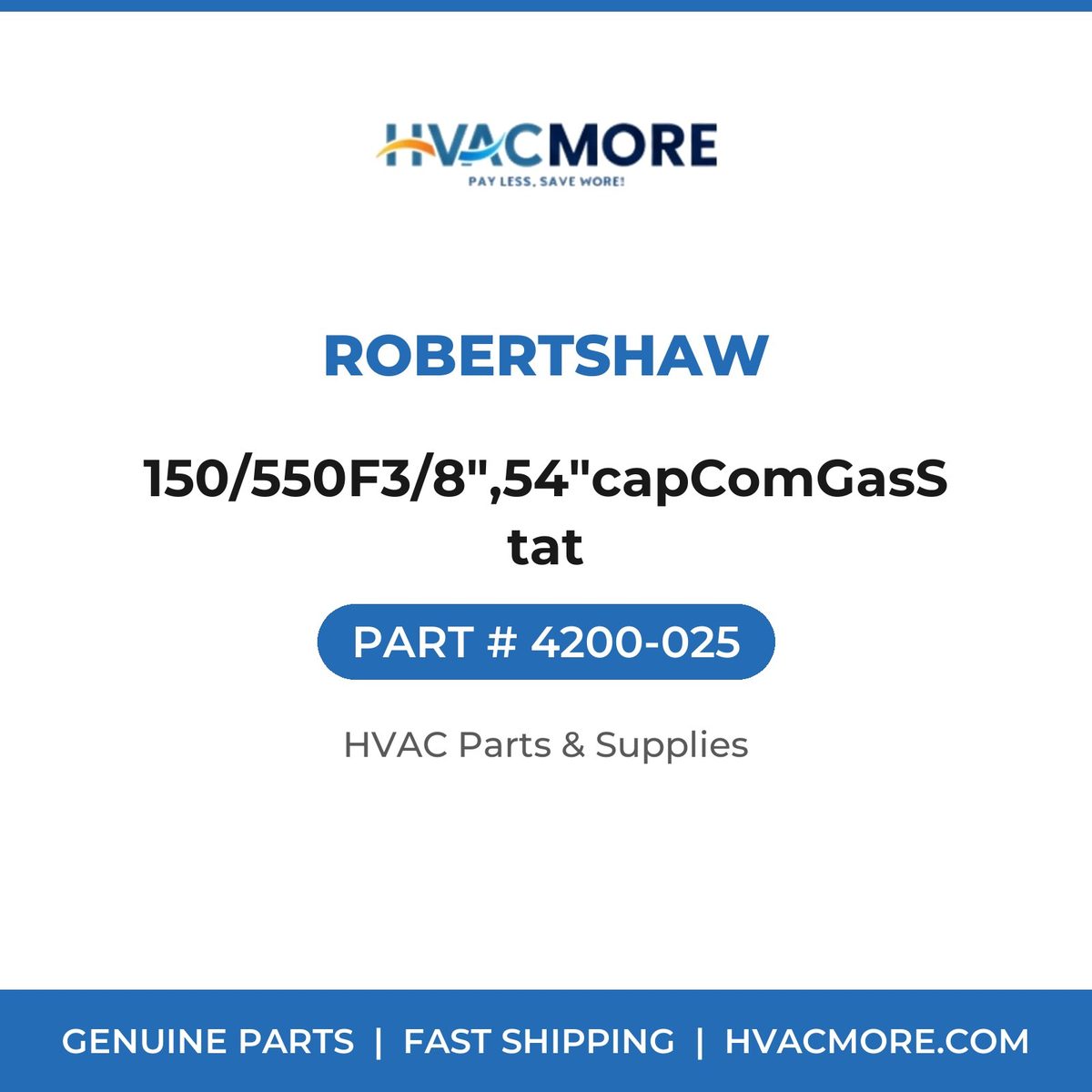 Robertshaw 150/550F3/8",54"capComGasStat 4200-025