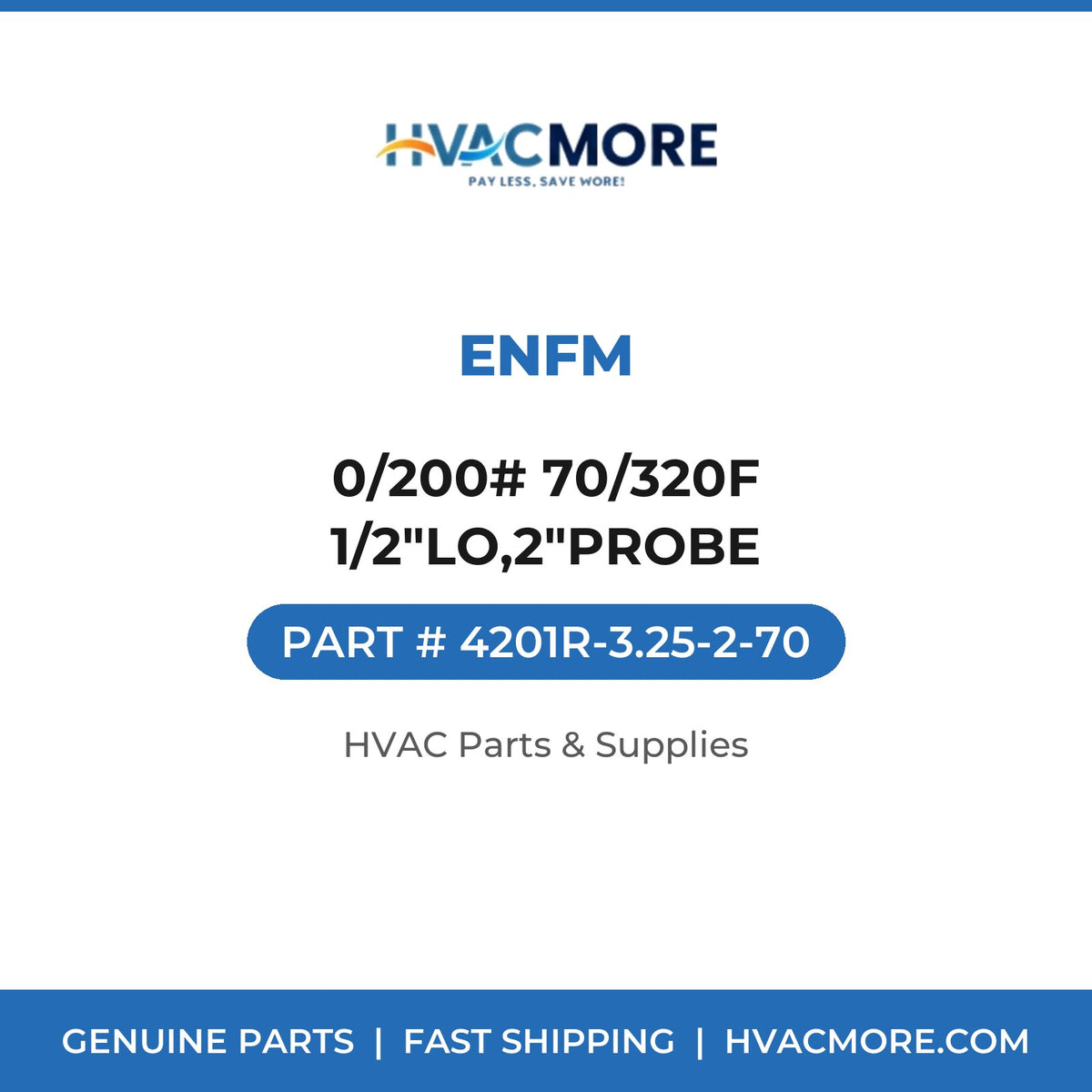 ENFM 0/200# 70/320F 1/2"LO,2"PROBE 4201R-3.25-2-70
