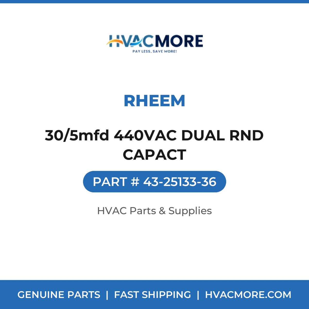 Rheem 30/5mfd 440VAC DUAL RND CAPACT 43-25133-36