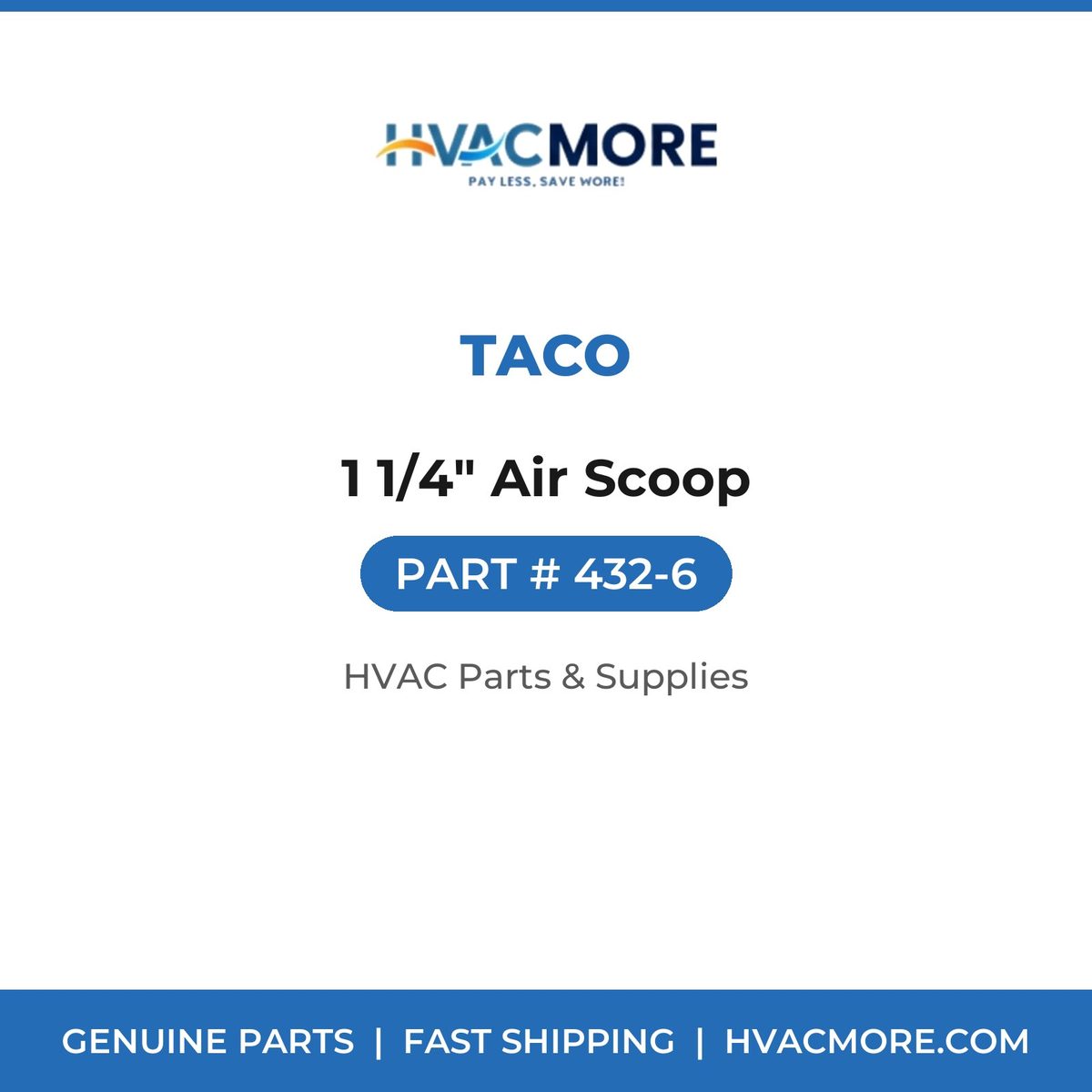 Taco 1 1/4" Air Scoop 432-6