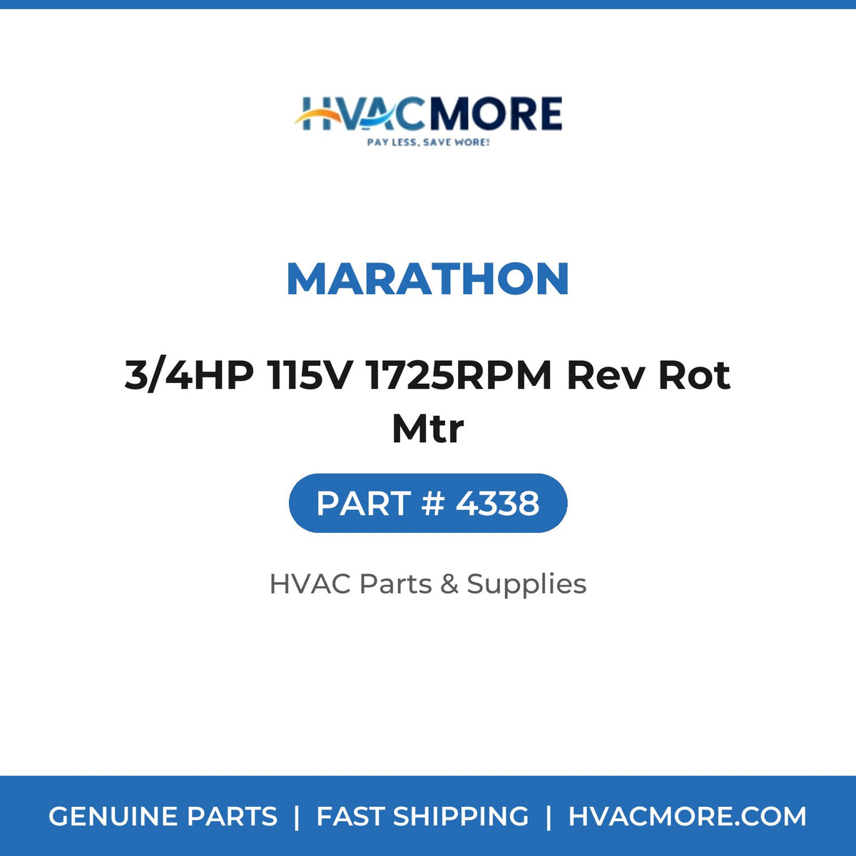 Marathon 3/4HP 115V 1725RPM Rev Rot Mtr 4338