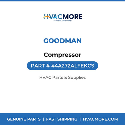 Goodman Compressor 44A272ALFEKCS