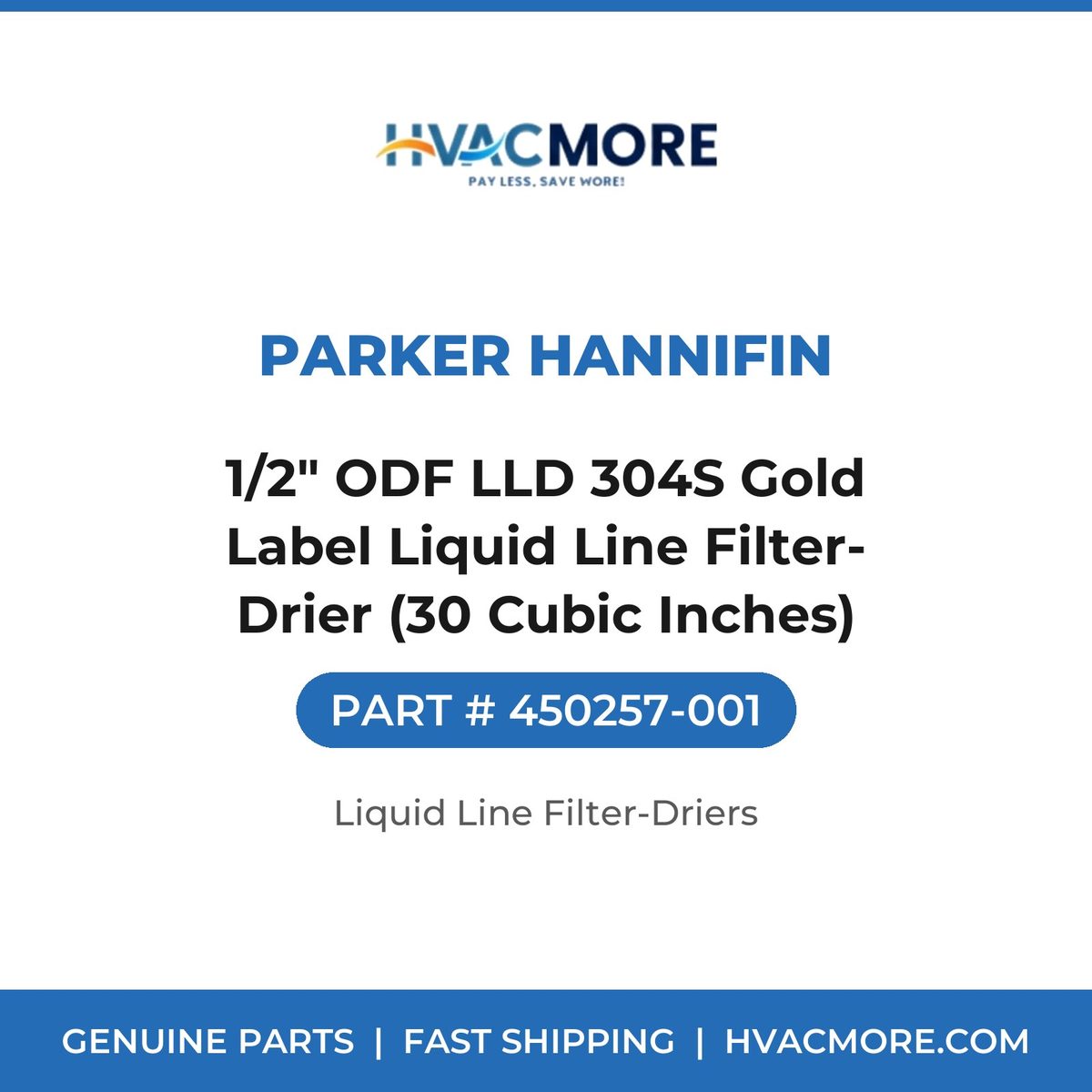 Parker Hannifin 1/2" ODF LLD 304S Gold Label Liquid Line Filter-Drier (30 Cubic Inches) 450257-001