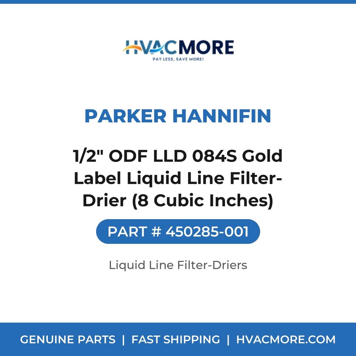 Parker Hannifin 1/2" ODF LLD 084S Gold Label Liquid Line Filter-Drier (8 Cubic Inches) 450285-001