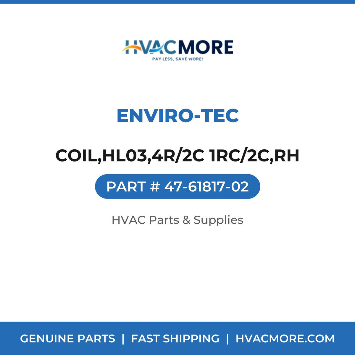 Enviro-tec COIL,HL03,4R/2C 1RC/2C,RH 47-61817-02