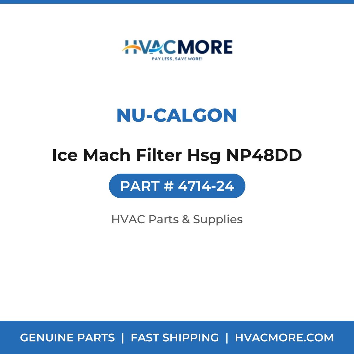 Nu-Calgon Ice Mach Filter Hsg NP48DD 4714-24