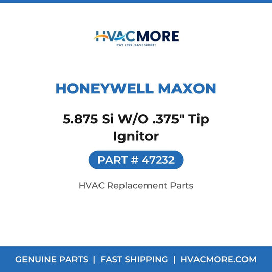 Honeywell Maxon 5.875 Si W/O .375" Tip Ignitor 47232