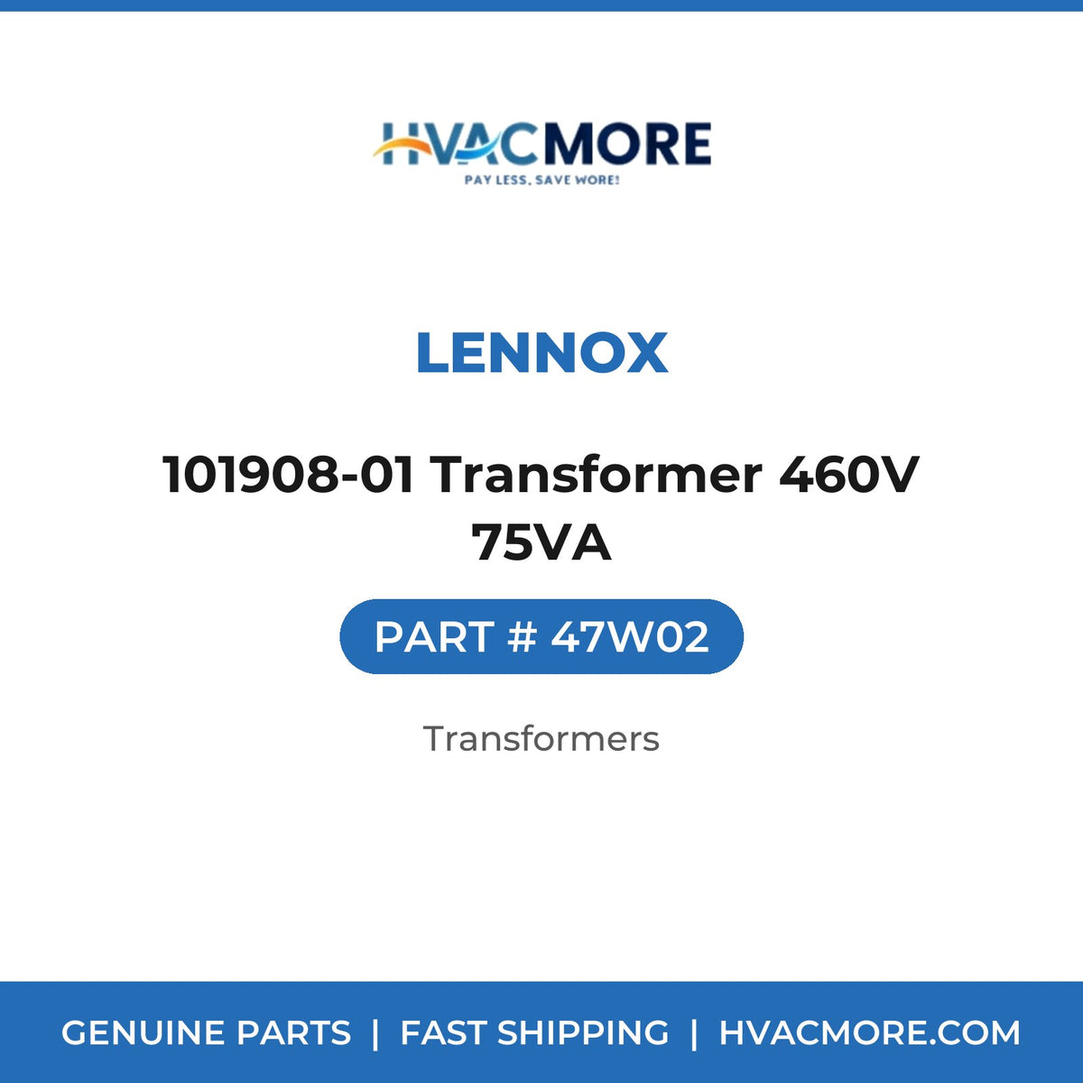 Lennox 101908-01 Transformer 460V 75VA 47W02