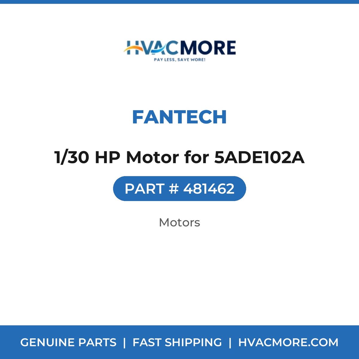 Fantech 1/30 HP Motor for 5ADE102A 481462