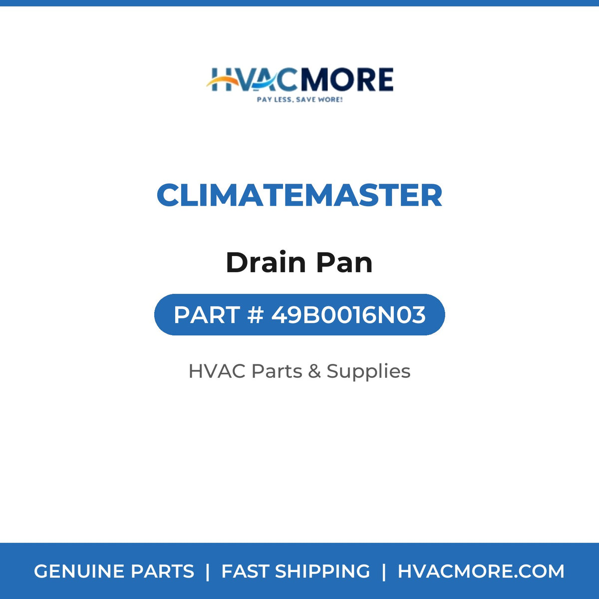 ClimateMaster Drain Pan 49B0016N03