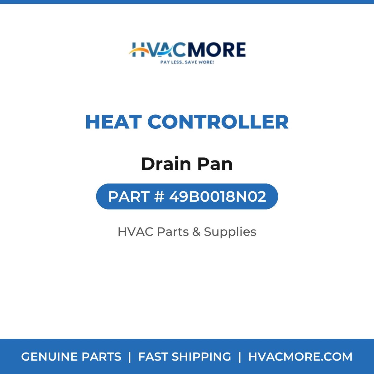 Heat Controller Drain Pan 49B0018N02