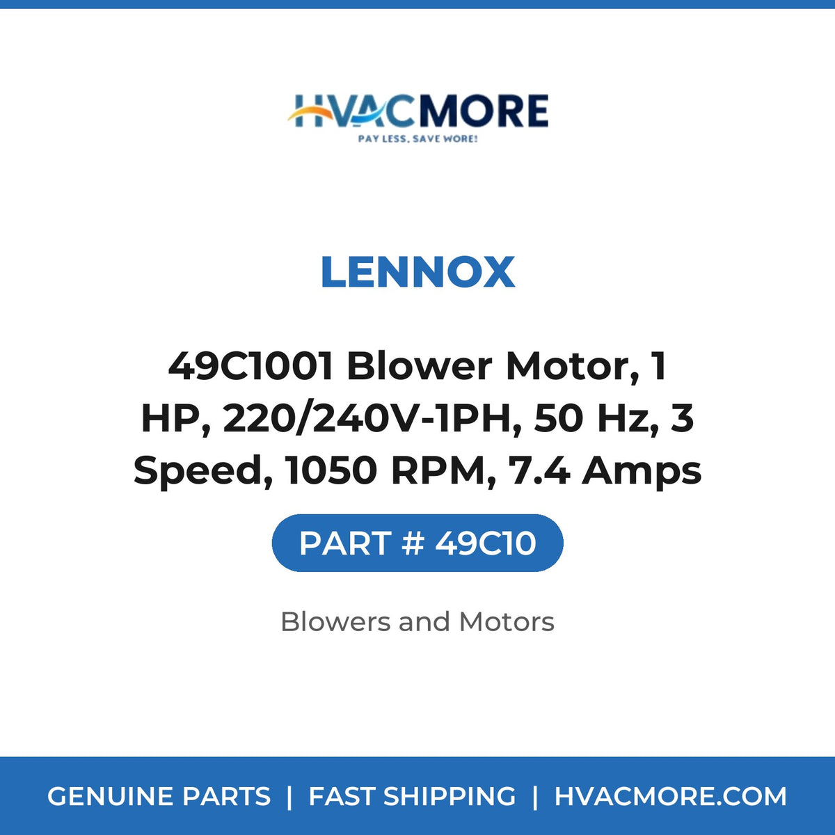 Lennox 49C1001 Blower Motor, 1 HP, 220/240V-1PH, 50 Hz, 3 Speed, 1050 RPM, 7.4 Amps 49C10